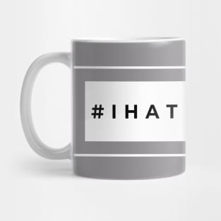 I Hate It Here - Light Mug